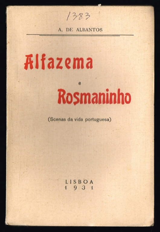 ALFAZEMA E ROSMANINHO (Scenas da vida portuguesa)
